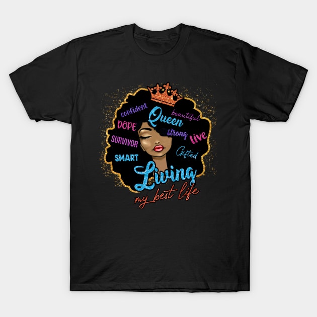 Living my best life, Black Girl Magic, Black Woman T-Shirt by UrbanLifeApparel